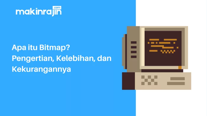 Apa itu Bitmap Pengertian Kelebihan dan Kekurangannya