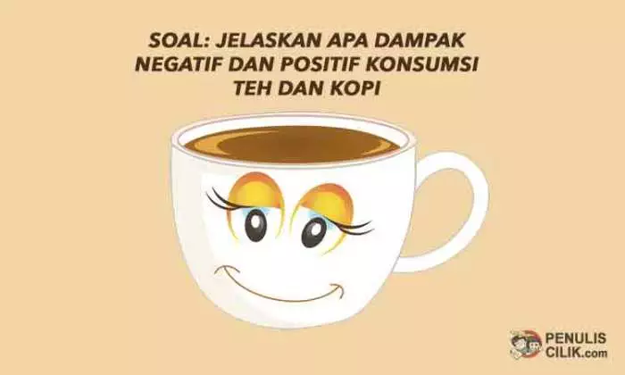 dampak negatif dan positif konsumsi teh dan kopi