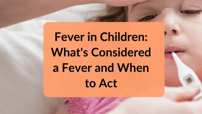 Fever in Children Whats Considered a Fever and When to Act 1280x722 1